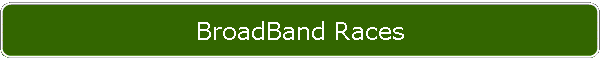 BroadBand Races
