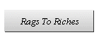 Rags To Riches