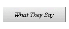 What They Say