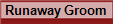 Runaway Groom